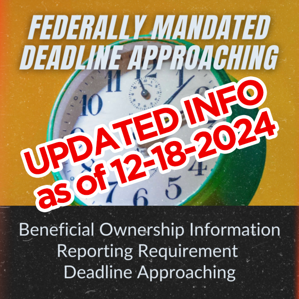 UPDATED:  12-18-2024 – BOI Reporting Requirement Deadline Approaching